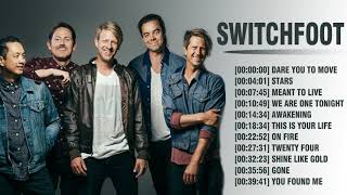 Best Songs Of Switchfoot Playlist Of All Time - Biggest Hits Of Switchfoot Collection