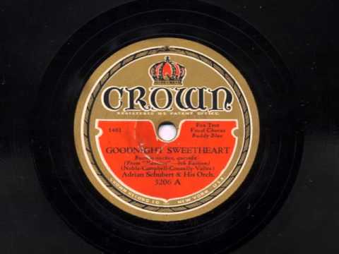 Goodnight Sweetheart by Adrian Schubert and his Orchestra, 1931