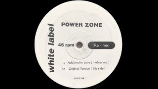 Power Zone   Addicted To Love Mellow Version