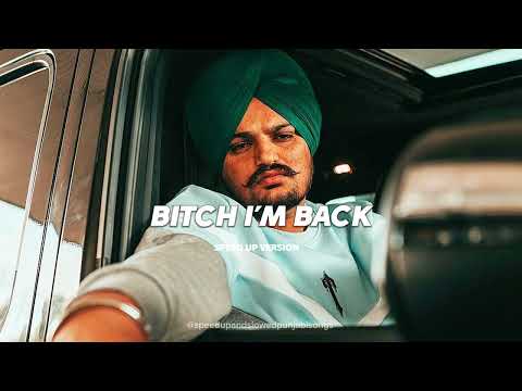 Bitch I’m Back - Sidhu Moosewala ( speed up version)