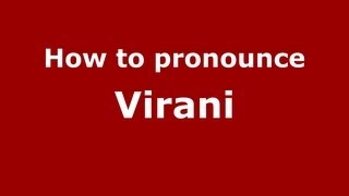 How to pronounce Virani