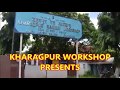 KHARAGPUR RAILWAY WORKSHOP