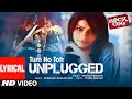 Tum Ho Toh Unplugged Lyrical Video Rock On Manya Tripathi Farhan Akhtar Arjun Rampal