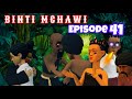 BINTI MCHAWI |Episode 41|