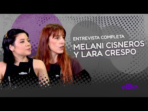 MELANI CISNEROS y LARA CRESPO: Ficción e intimidad en "En el Barro" | Entrevista viBra