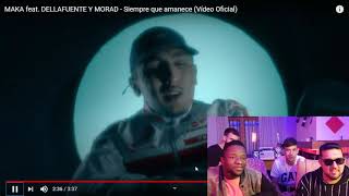 [REACCIÓN] MAKA feat. DELLAFUENTE Y MORAD - Siempre que amanece (Vídeo Oficial)