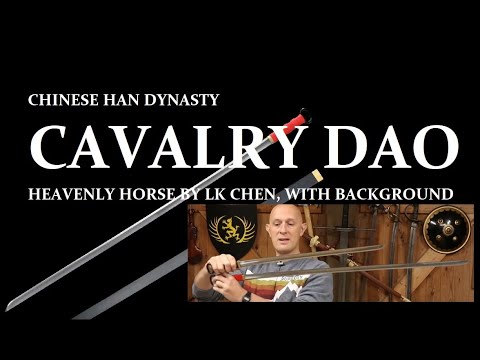 Ancient Chinese Cavalry Swords - The Heavenly Horse Dao by LK Chen