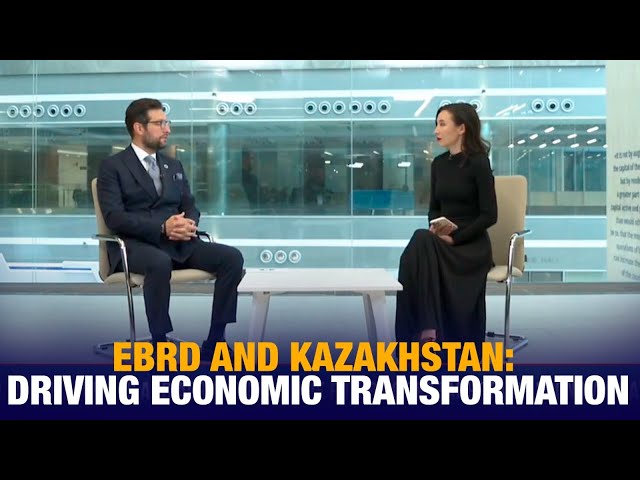 EBRD and Kazakhstan: Driving economic transformation