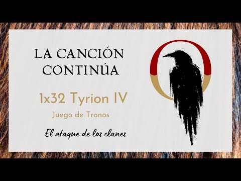 La Canción Continúa 1x32 - Tyrion IV de Juego de Tronos