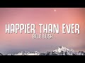 Billie Eilish - Happier Than Ever (Lyrics) - The Vibe Guide Billie Eilish - Happier Than Ever (Lyrics)