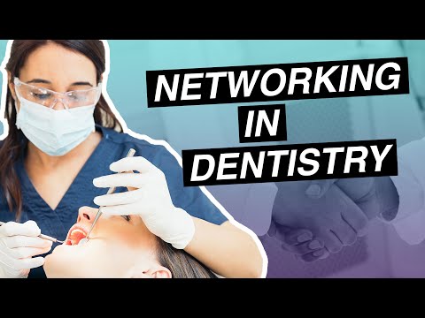 Networking in Dentistry - Buying a Practice or Finding a Job After Graduation