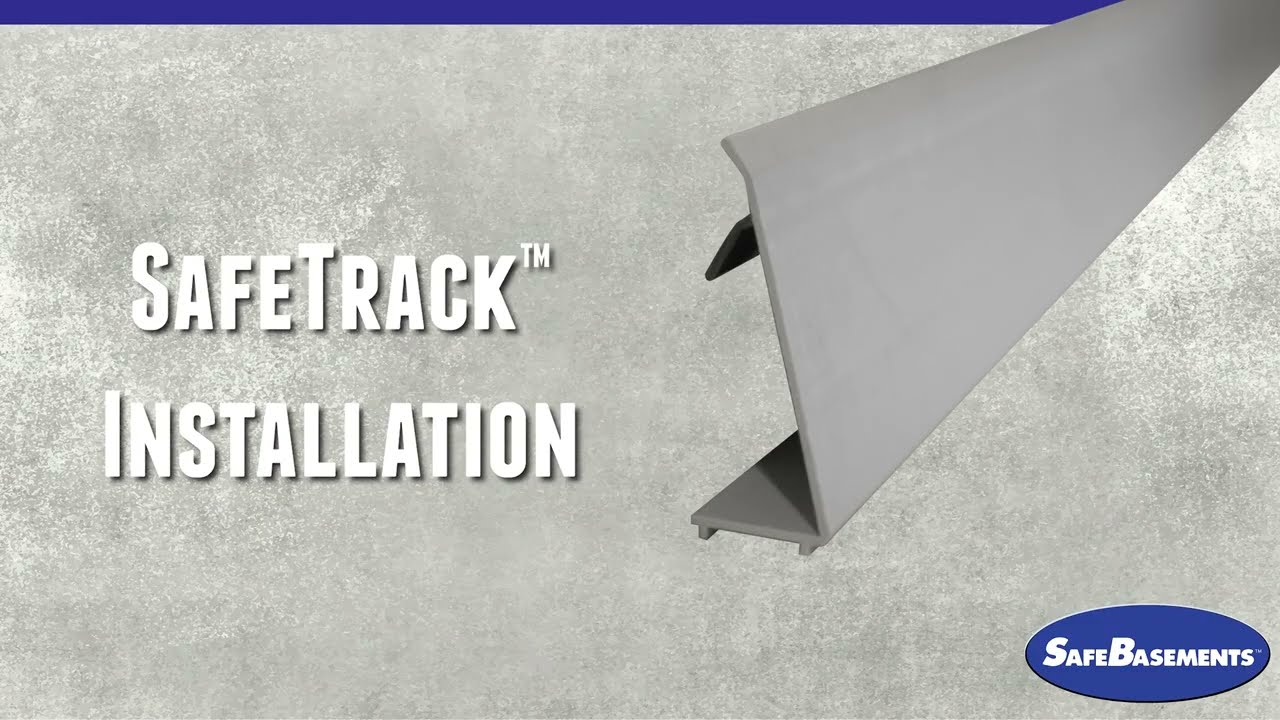 SafeBasements™ SafeTrack™ Installation
