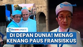 Menag Jadi Pembicara di Forum Internasional, Nasaruddin Umar Kenang Persahabatan Paus Fransiskus