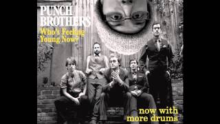 Punch Brother with drums  Who's Feeling Young Now