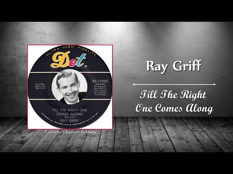 Ray Griff - Till The Right One Comes Along