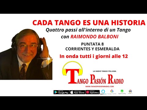 Tango Pasión Radio - Cada Tango Es Una Historia - Puntata 8: Corrientes y Esmeralda
