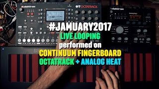 #jamuary2017 day 16 – Continuum Octatrack Heat - Lovely live looping