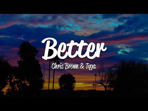 Chris Brown - Better (Lyrics) ft. Tyga