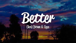 Chris Brown - Better (Lyrics) ft. Tyga