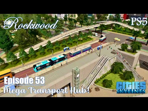 Cities: Skylines - Mega Transport Hub! Episode 53 |  PS5