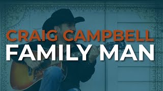 Craig Campbell - Family Man (Official Audio)