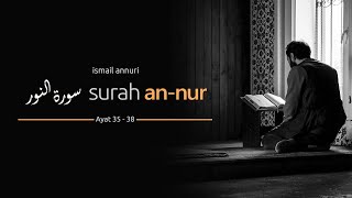 Download lagu Murottal Surah An Nur Ayat 35-38 II Qori : Ismail Annuri mp3 Download lagu Murottal Surah An Nur Ayat 35-38 II Qori : Ismail Annuri mp3