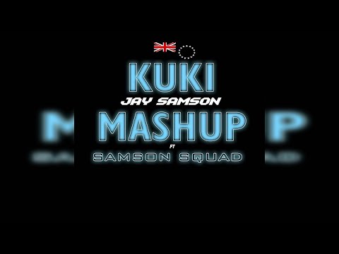 Jay Samson - Kuki Mashup (feat. Samson Squad)