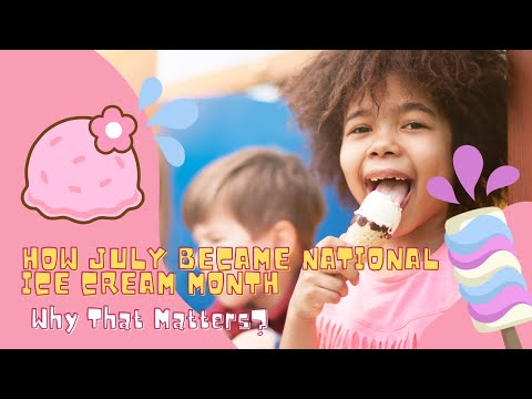 How July Became National Ice Cream Month (and Why That Matters)