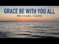 Grace Be With You All • Michael Card • with lyrics, sunset hour and ocean background