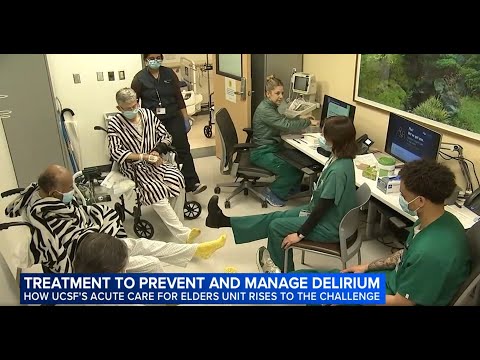 Delirium: The condition impacting older patients and how UCSF doctors are treating it