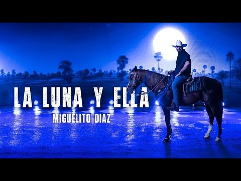 Miguelito Díaz - La Luna y Ella (Vídeo Oficial)
