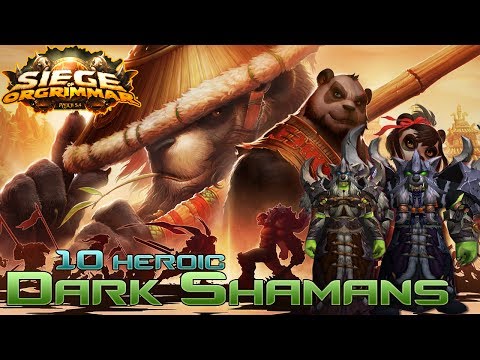Kor'kron Dark Shaman 10 Man Heroic Siege of Orgrimmar