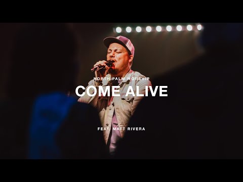 Come Alive by Hillsong Worship (Matt Rivera) | North Palm Worship