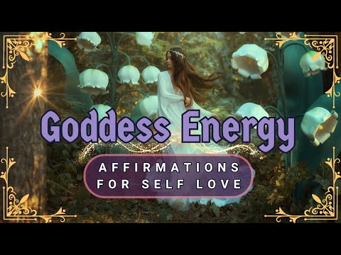 Embrace Your Goddess Energy With These Powerful Affirmations