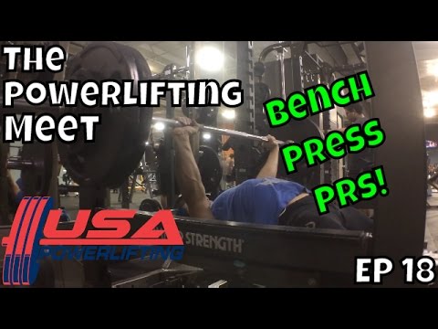 Bench Press PRs | The Powerlifting Meet | USAPL | Episode 18