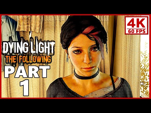 Dying Light The Following Gameplay Walkthrough Part 1 - Dying Light PC 4K 60FPS (No Commentary)