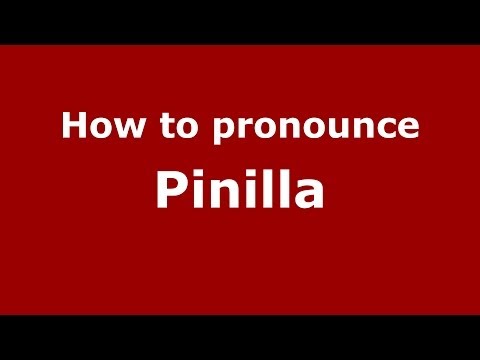 How to pronounce Pinilla (Spanish/Spain) - PronounceNames.com