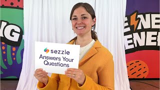 Sezzle Answers Your Questions