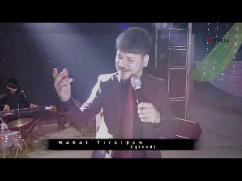 Rahat Tirkişow - Eglendi (toy version)2023
