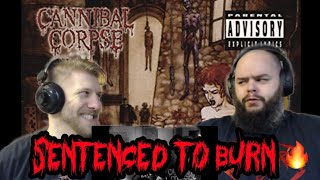 CANNIBAL CORPSE - SENTENCED TO BURN - metalheads REACTION / REVIEW