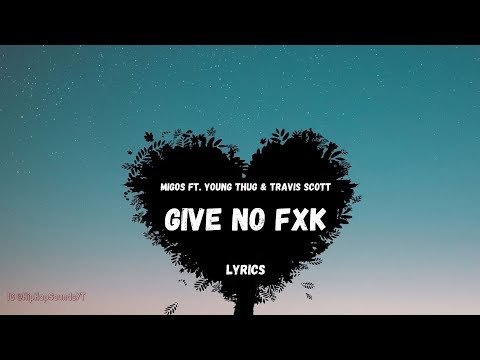 Migos, Young Thug, Travis Scott - Give No Fxk (Lyrics) (Migos, Young Thug, Travis Scott - Give No Fxk (Lyrics))