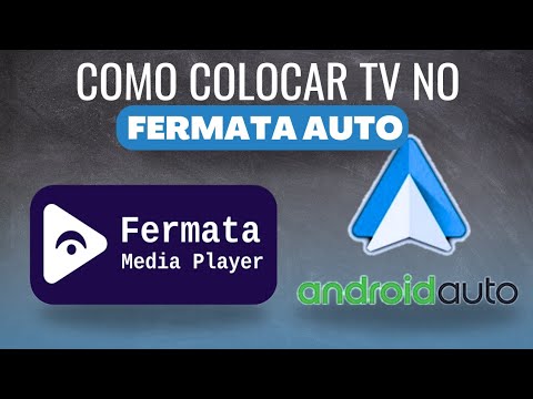 Como Colocar TV no Fermata Auto / Android Auto | Tutorial Passo a Passo