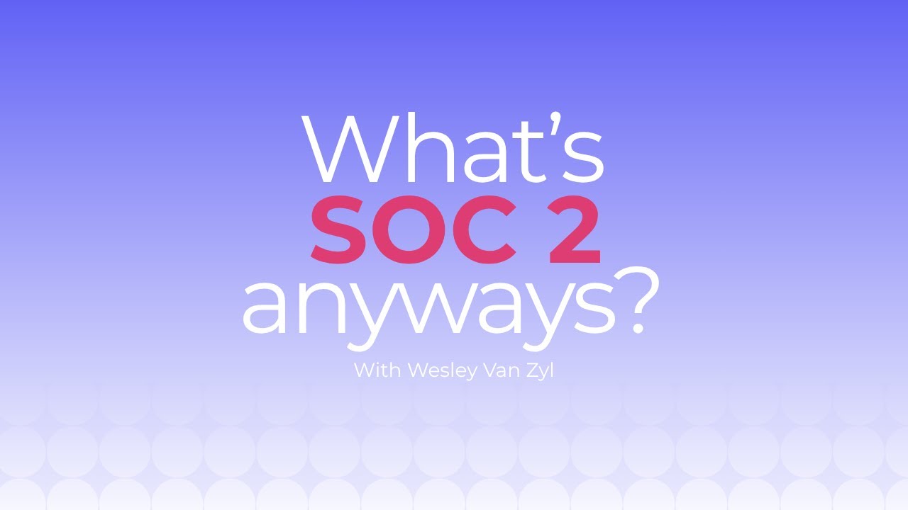 SOC 2 Compliance – Why It Really Matters | Scytale