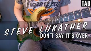 Steve Lukather - Don´t Say It&#39;s Over | FULL GUITAR COVER WITH TABS |