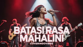 Download lagu Batasi Rasa Mahalini  - CoverIndoVibes (Lyrics) mp3