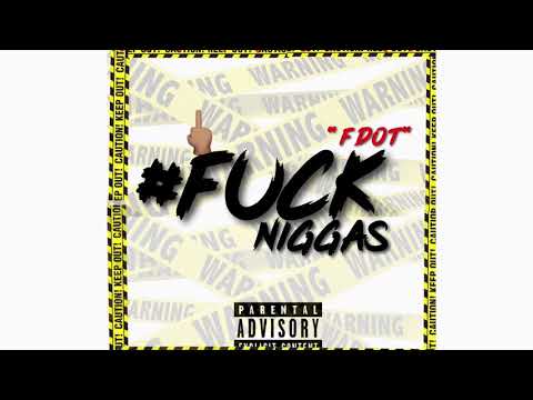 FDOT- FuckNiggas