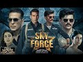 Sky Force Full Movie 2025 Akshay Kumar Blockbuster Full Action Movie Sky Force Akshay Kumar