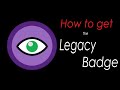 HOW TO GET the Legacy Badge! // WCUE
