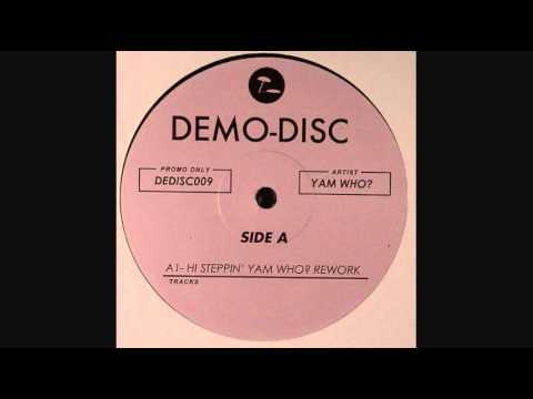 Yam Who? - Hi Steppin (Yam Who Rework) - Demo-Disc