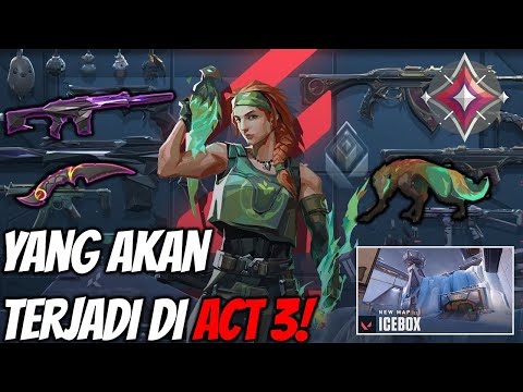APA AJA SIH YANG AKAN TERJADI DI ACT3? New AGENT? New SKINS? New MAP? | Valorant Indonesia